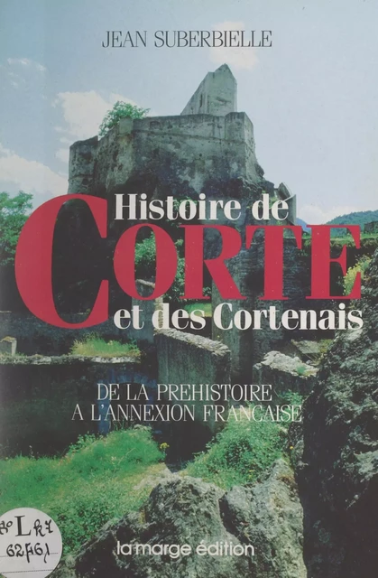 Histoire de Corte et des Cortenais - Jean Suberbielle - FeniXX réédition numérique