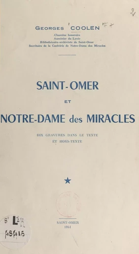 Saint-Omer et Notre-Dame des Miracles - Georges Coolen - FeniXX rédition numérique