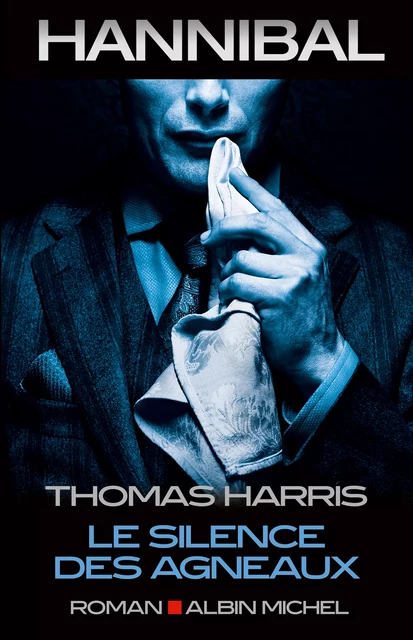 Le Silence des agneaux - Thomas Harris - Albin Michel