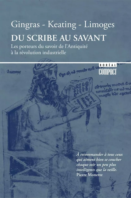 Du scribe au savant - Peter Keating, Yves Gingras, Camille Limoges - Editions du Boréal