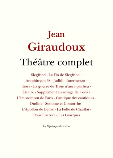 Théâtre complet - Jean Giraudoux - République des Lettres