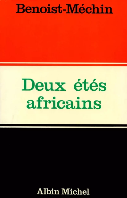 Deux Étés africains - Jacques Benoist-Méchin - Albin Michel