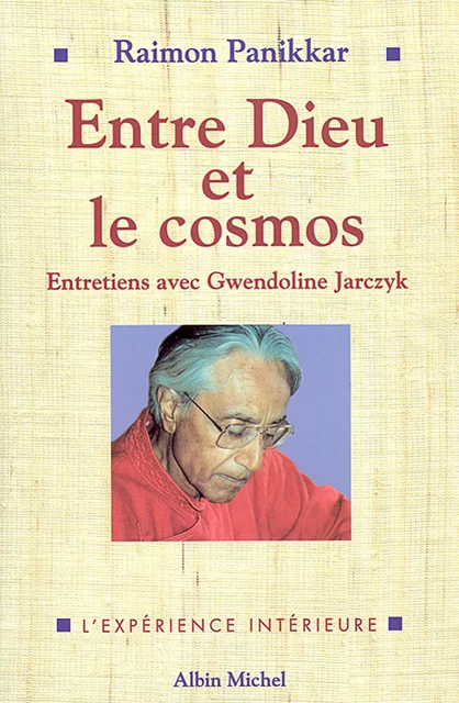 Entre Dieu et le cosmos - Raimon Panikkar - Albin Michel