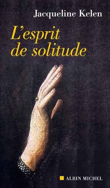 L'Esprit de solitude - Jacqueline Kelen - Albin Michel