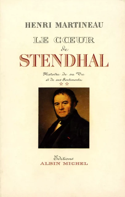 Le Cœur de Stendhal - tome 2 - Henri Martineau - Albin Michel