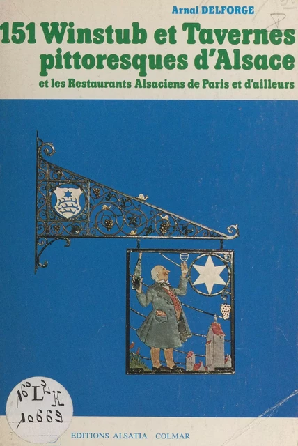 151 winstub et tavernes pittoresques d'Alsace - Arnal Delforge - FeniXX réédition numérique