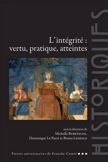 L’intégrité : vertu, pratique, atteintes -  - Presses universitaires de Franche-Comté