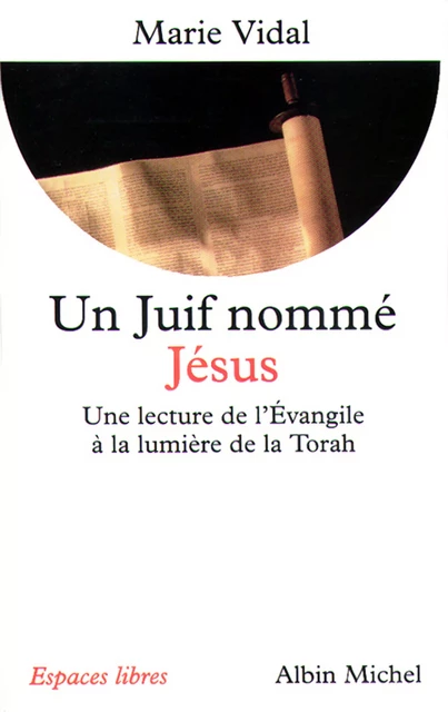 Un juif nommé Jésus - Marie Vidal - Albin Michel