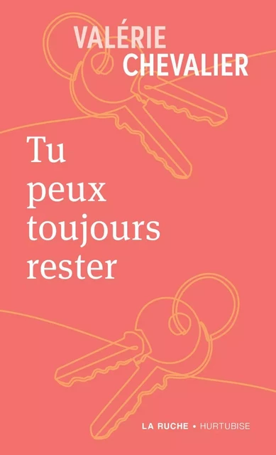 Tu peux toujours rester - Valérie Chevalier - Éditions Hurtubise