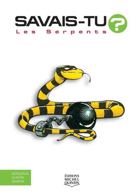 Savais-tu? - En couleurs 3 - Les Serpents - Michel Quintin, Alain M. Bergeron,  Sampar - Éditions Michel Quintin