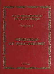 À la découverte de La Réunion (1). Géologie et volcanisme