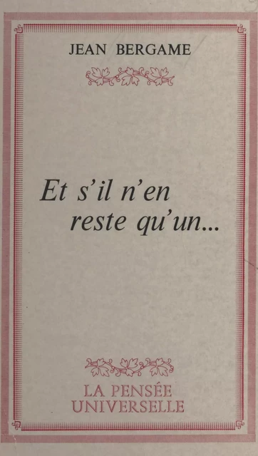 Et s'il n'en reste qu'un... - Jean Bergame - FeniXX réédition numérique