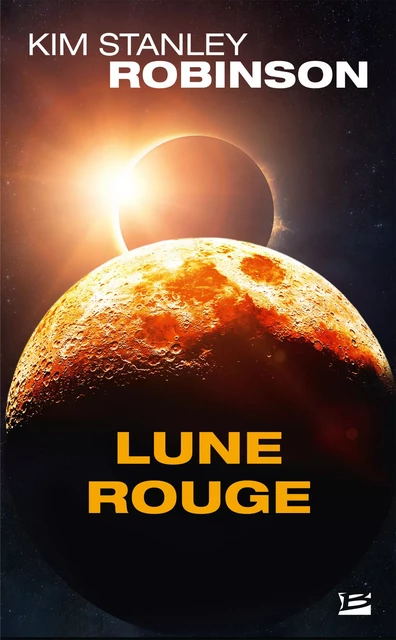 Lune rouge - Kim Stanley Robinson - Bragelonne