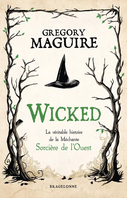 Wicked : la Véritable Histoire de la Méchante Sorcière de l'Ouest - Gregory Maguire - Bragelonne