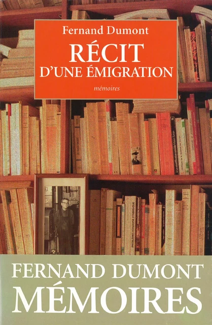 Récit d'une émigration - Fernand Dumont - Editions du Boréal