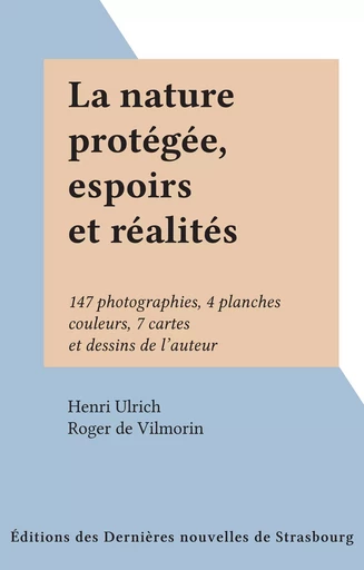 La nature protégée, espoirs et réalités - Henri Ulrich - FeniXX rédition numérique