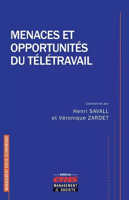 Menaces et opportunités du télétravail - Henri Savall, Véronique Zardet - Éditions EMS