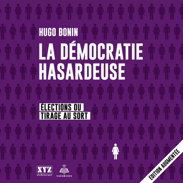 La démocratie hasardeuse: élections ou tirage au sort - Hugo Bonin - Kampus Média