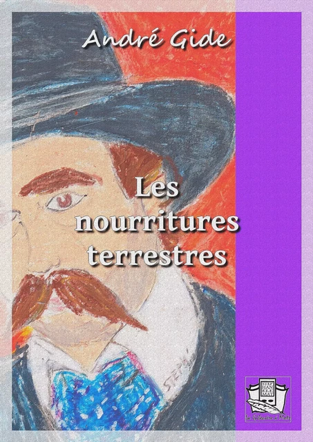 Les nourritures terrestres - André Gide - La Gibecière à Mots