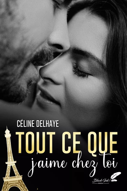 Tout ce que j'aime chez toi - Céline Delhaye - Black Ink Editions