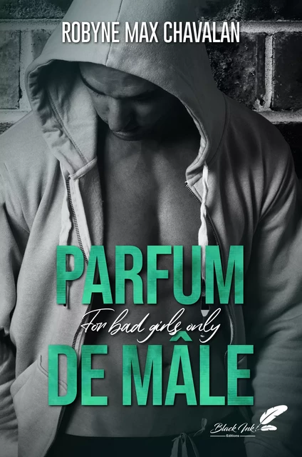 Parfum de Mâle - Robyne Max Chavalan - Black Ink Editions