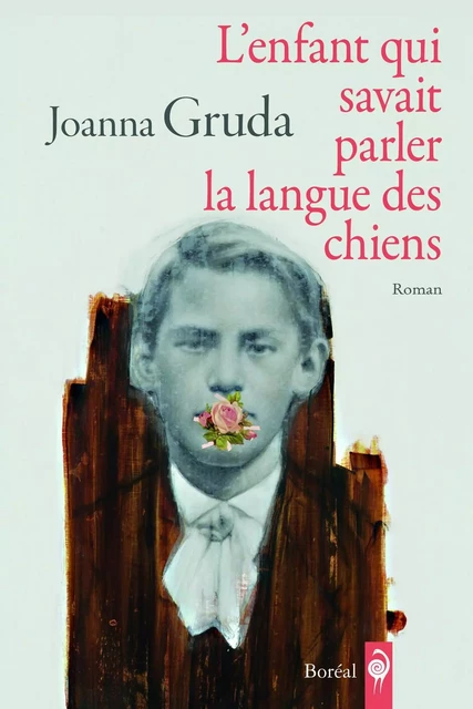 L'enfant qui savait parler la langue des chiens - Joanna Gruda - Editions du Boréal