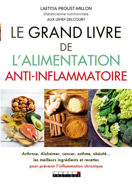 Le Grand Livre de l'alimentation anti-inflammatoire - Alix Lefief-Delcourt, Laëtitia Proust-Millon - Éditions Leduc