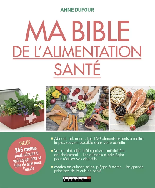 Ma Bible de l'alimentation santé - Anne Dufour - Éditions Leduc