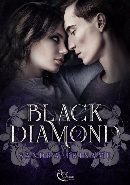 Black Diamond : Tome 2 - Sandra Triname - Editions Plume Blanche