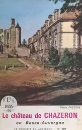 Le château de Chazeron en Basse-Auvergne