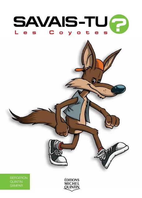 Savais-tu? - En couleurs 20 - Les Coyotes - Alain M. Bergeron,  Sampar, Michel Quintin - Éditions Michel Quintin