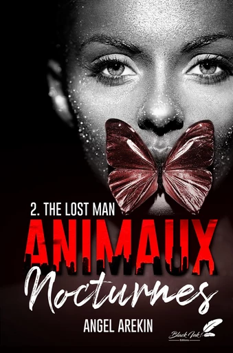 Animaux nocturnes : The lost man - Angel Arekin - Black Ink Editions