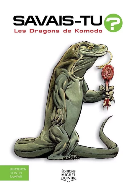 Savais-tu? - En couleurs 42 - Les Dragons de Komodo - Alain M. Bergeron, Michel Quintin,  Sampar - Éditions Michel Quintin