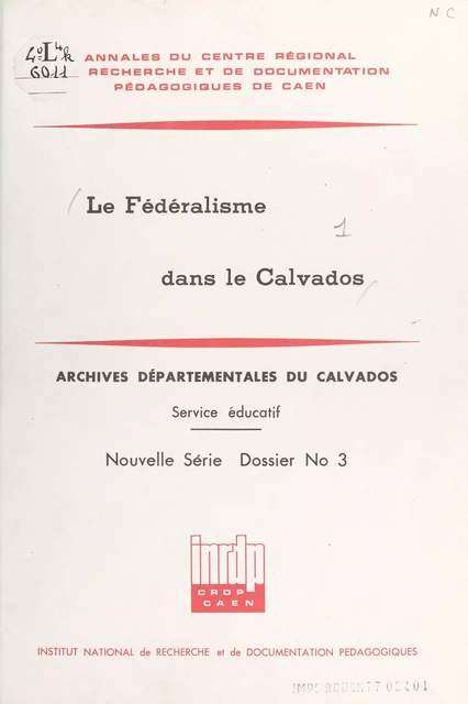 Le fédéralisme dans le Calvados - E. Gautier-Desvaux, J. Grall, J. Macé - FeniXX réédition numérique