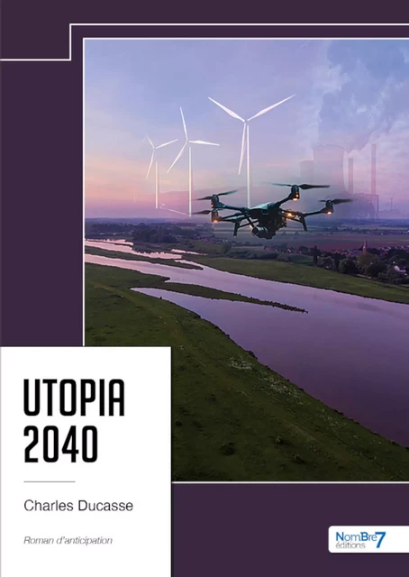 Utopia 2040 - Charles Ducasse - Nombre7 Editions