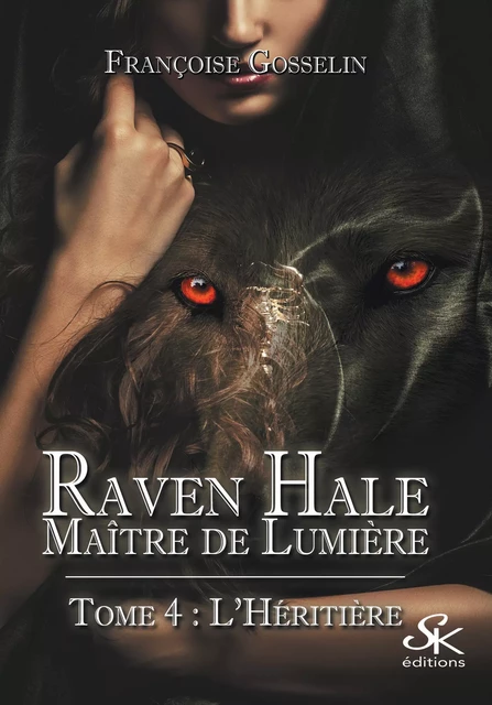 Raven Hale 4 - Françoise Gosselin - Éditions Sharon Kena