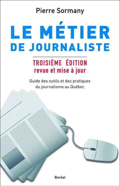 Le Métier de journaliste - Pierre Sormany - Editions du Boréal