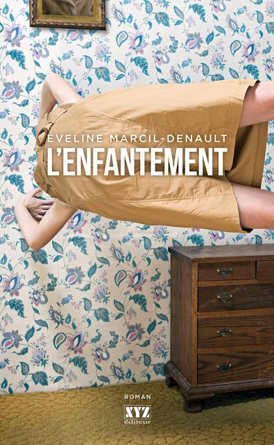 L’enfantement - Éveline Marcil-Denault - Éditions XYZ