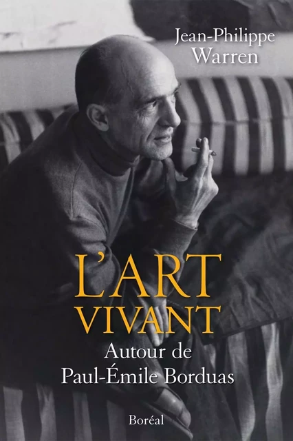 L’Art vivant - Jean-Philippe Warren - Editions du Boréal