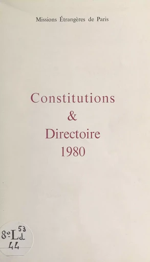 Constitutions et directoire 1980 -  Missions étrangères de Paris - FeniXX réédition numérique