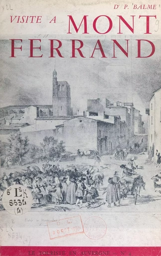 Visite à Montferrand - Pierre Balme - FeniXX réédition numérique