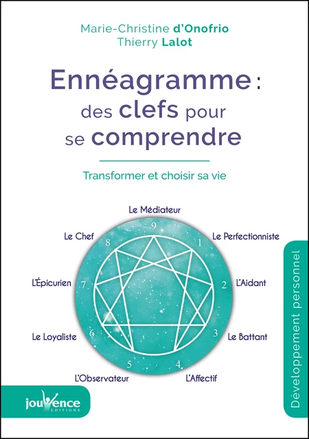 Ennéagramme : des clés pour se comprendre - Thierry Lalot, Marie-Christine d'Onofrio - Éditions Jouvence