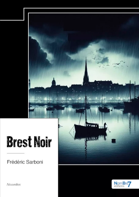 Brest Noir - Frédéric Sarboni - Nombre7 Editions