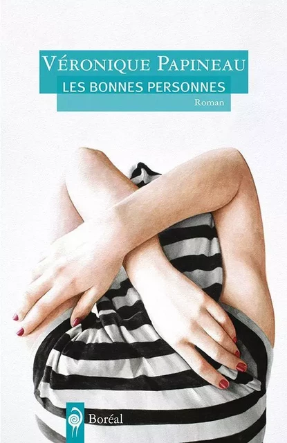 Les Bonnes Personnes - Véronique Papineau - Editions du Boréal