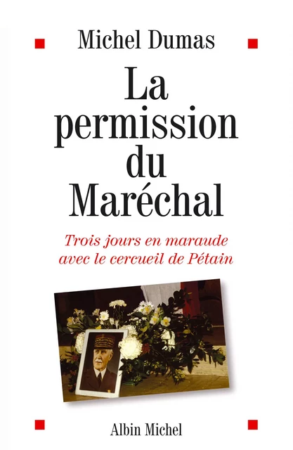 La Permission du maréchal - Michel Dumas - Albin Michel