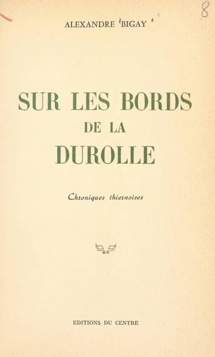 Sur les bords de la Durolle - Alexandre Bigay - FeniXX réédition numérique