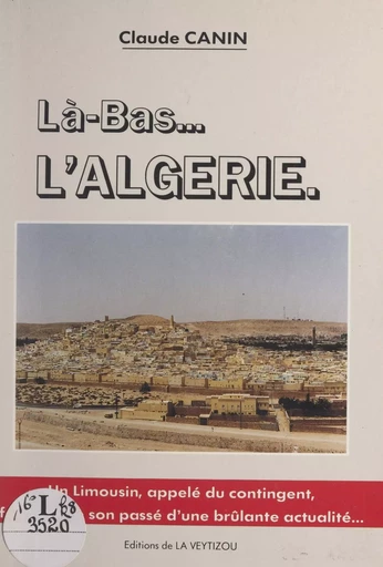 Là-bas... l'Algérie - Claude Canin - FeniXX réédition numérique