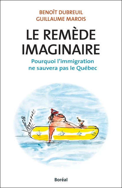 Le Remède imaginaire - Benoît Dubreuil, Guillaume Marois - Editions du Boréal