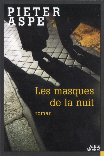 Les Masques de la nuit - Pieter Aspe - Albin Michel