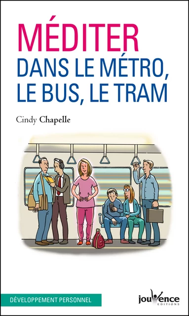 Méditer dans le métro, le bus, le tram - Cindy Chapelle - Éditions Jouvence